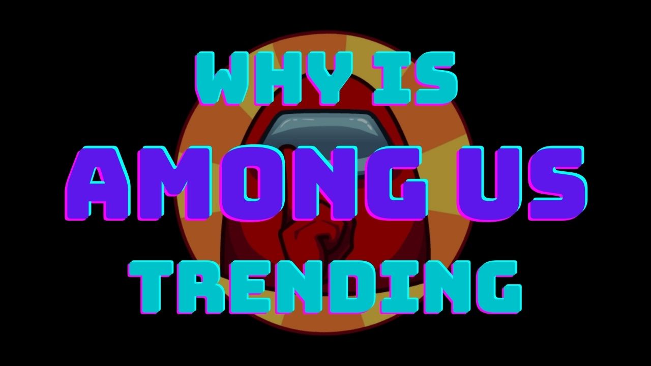 Why Among Us PC is trending after the release in 2018? PC