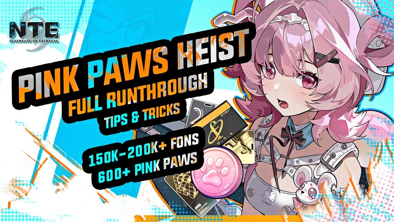 Neverness to Everness: Easiest Pink Paws Heist Guide – Farm 150K–200K+ Fons Consistently PC
